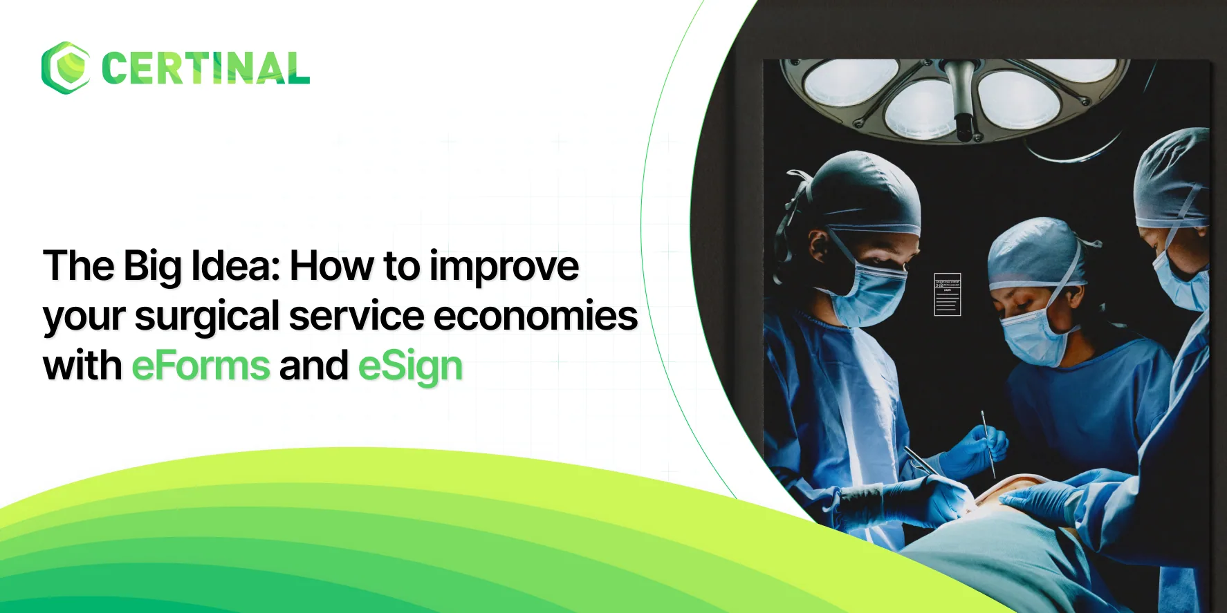 The Big Idea: How to improve your surgical service economies with eForms and eSign