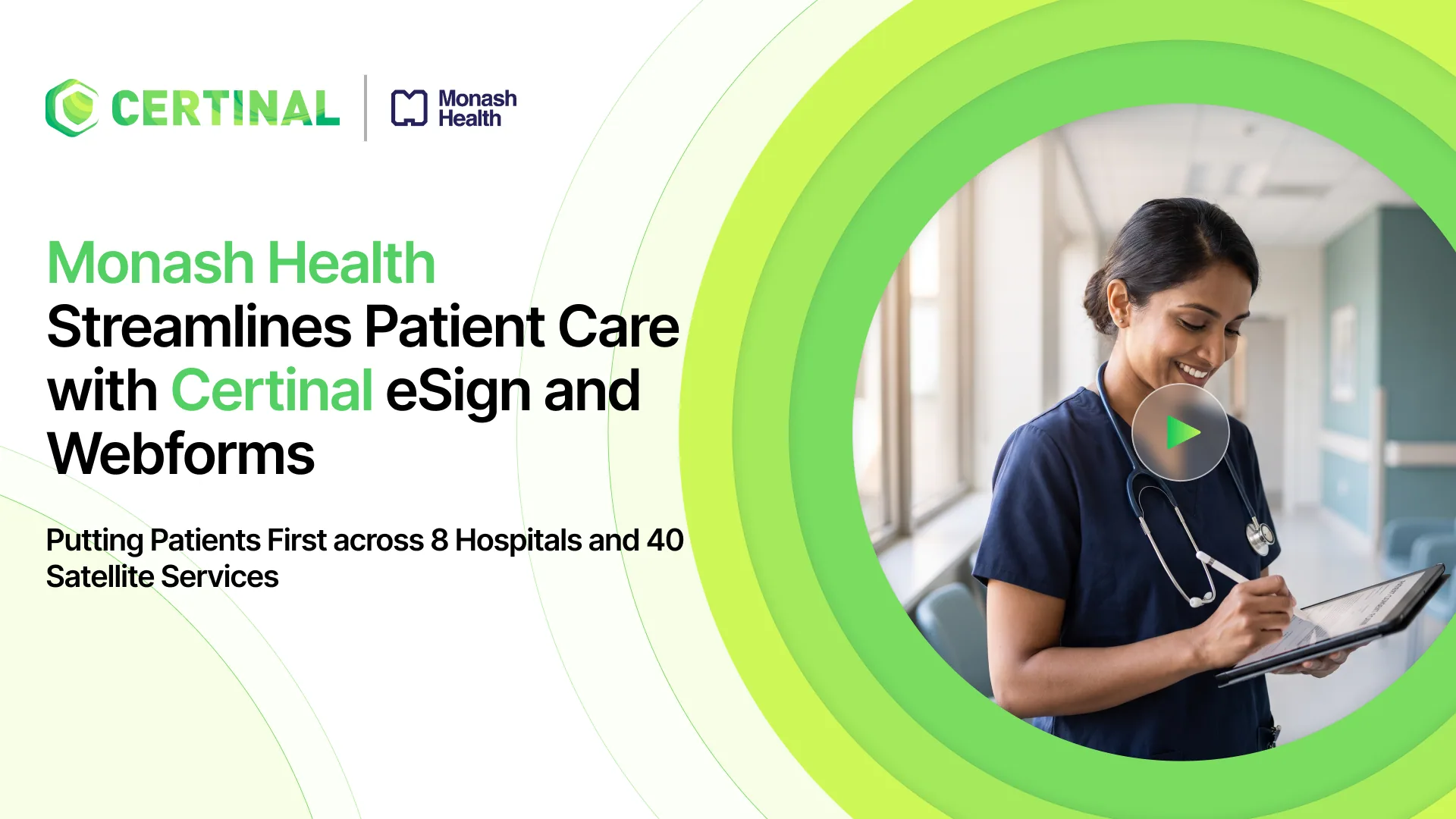 Monash Health Streamlines Patient Care with Certinal eSign and Webforms: Putting Patients First across 8 Hospitals and 40 Satellite Services