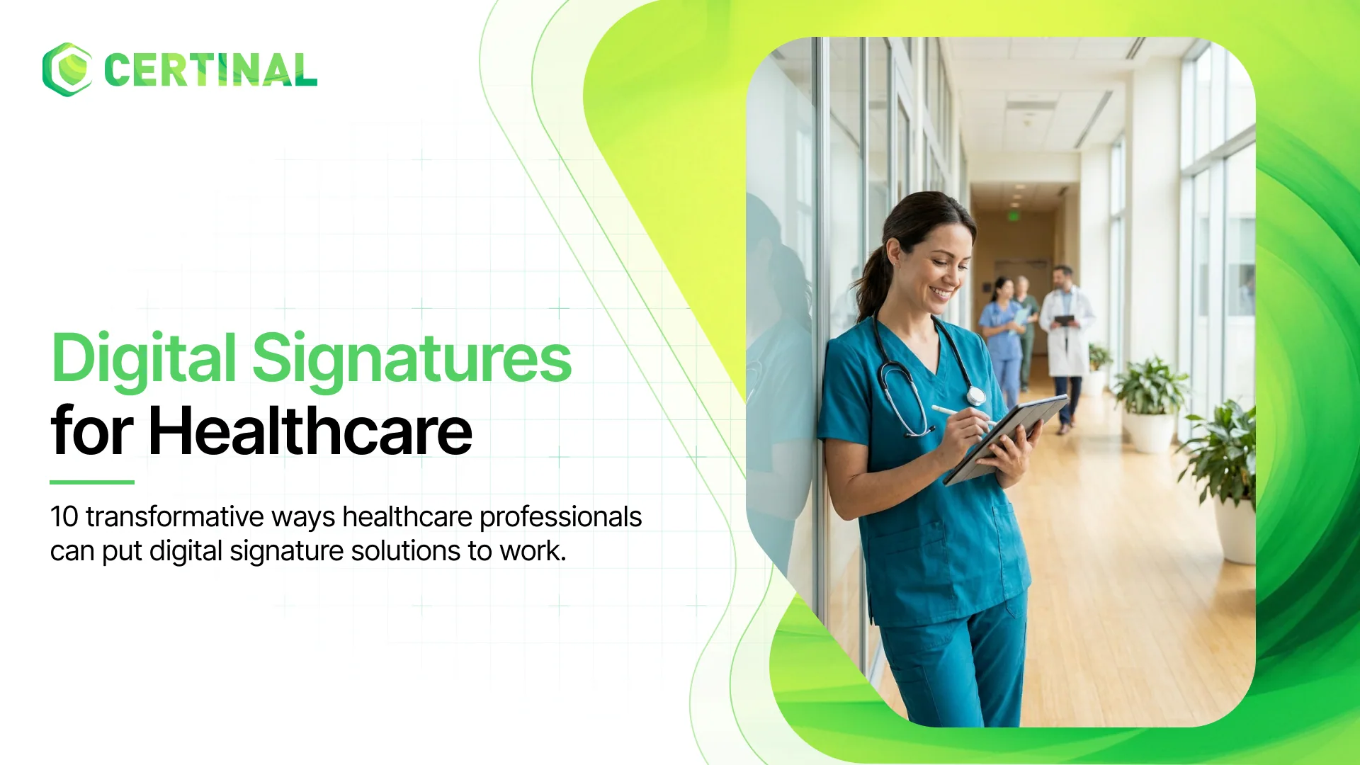 10 Transformative Ways Healthcare Professionals Can Use Digital Signature Solutions