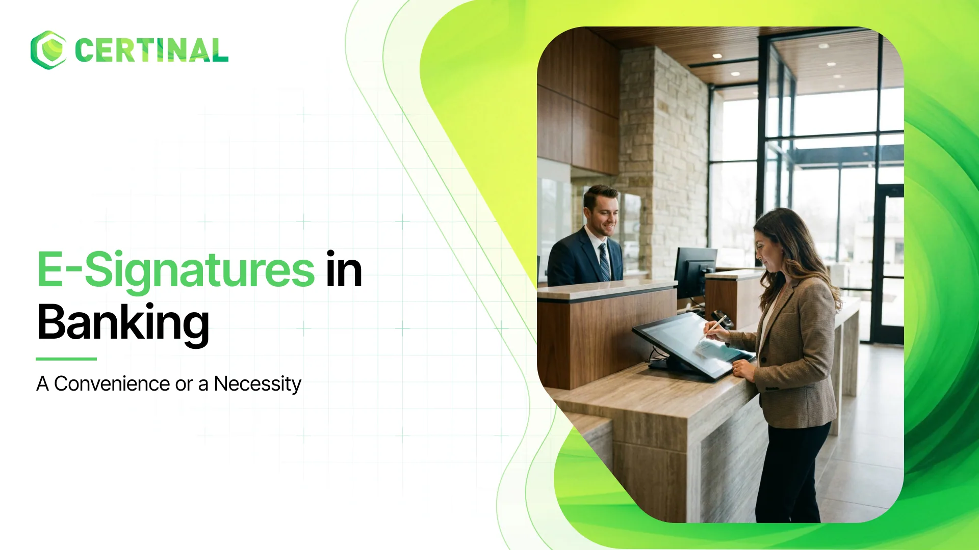 E-Signatures in Banking: A convenience or a necessity