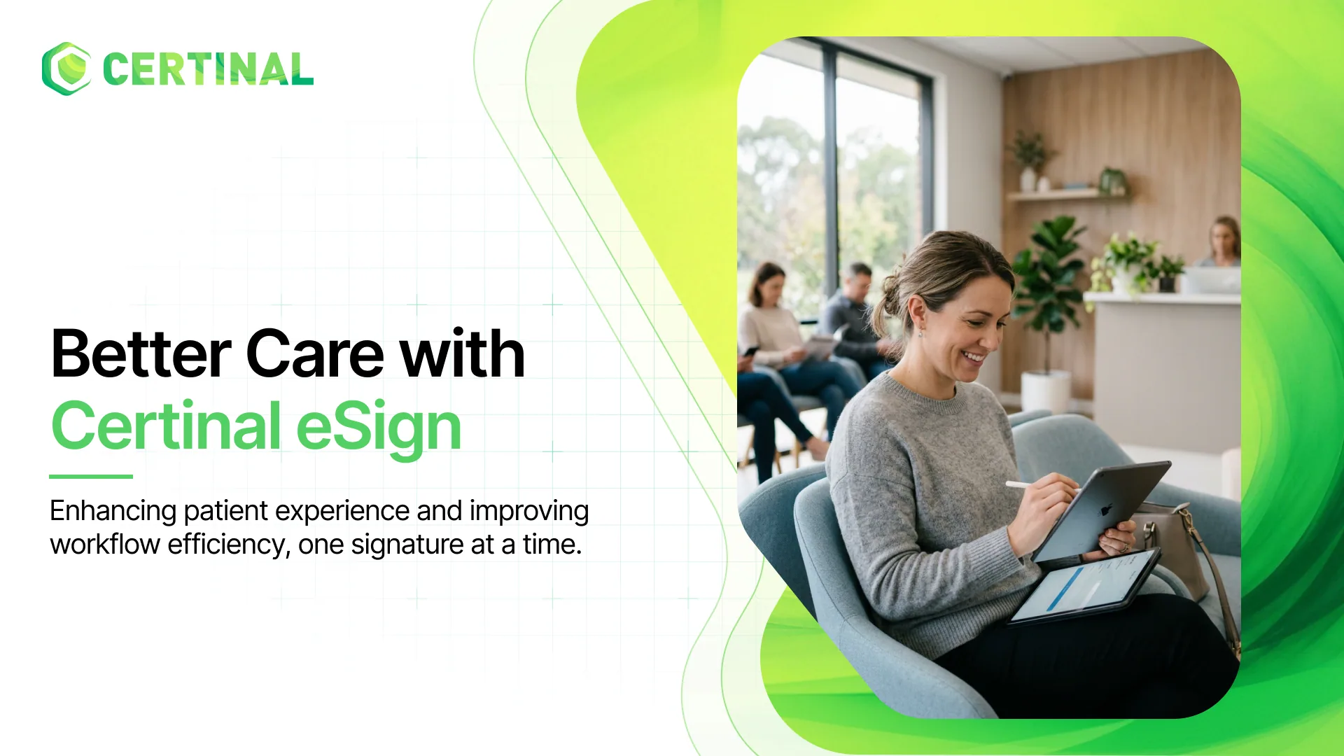 Enhancing Patient Experience and Improving Workflow Efficiency with Certinal eSign