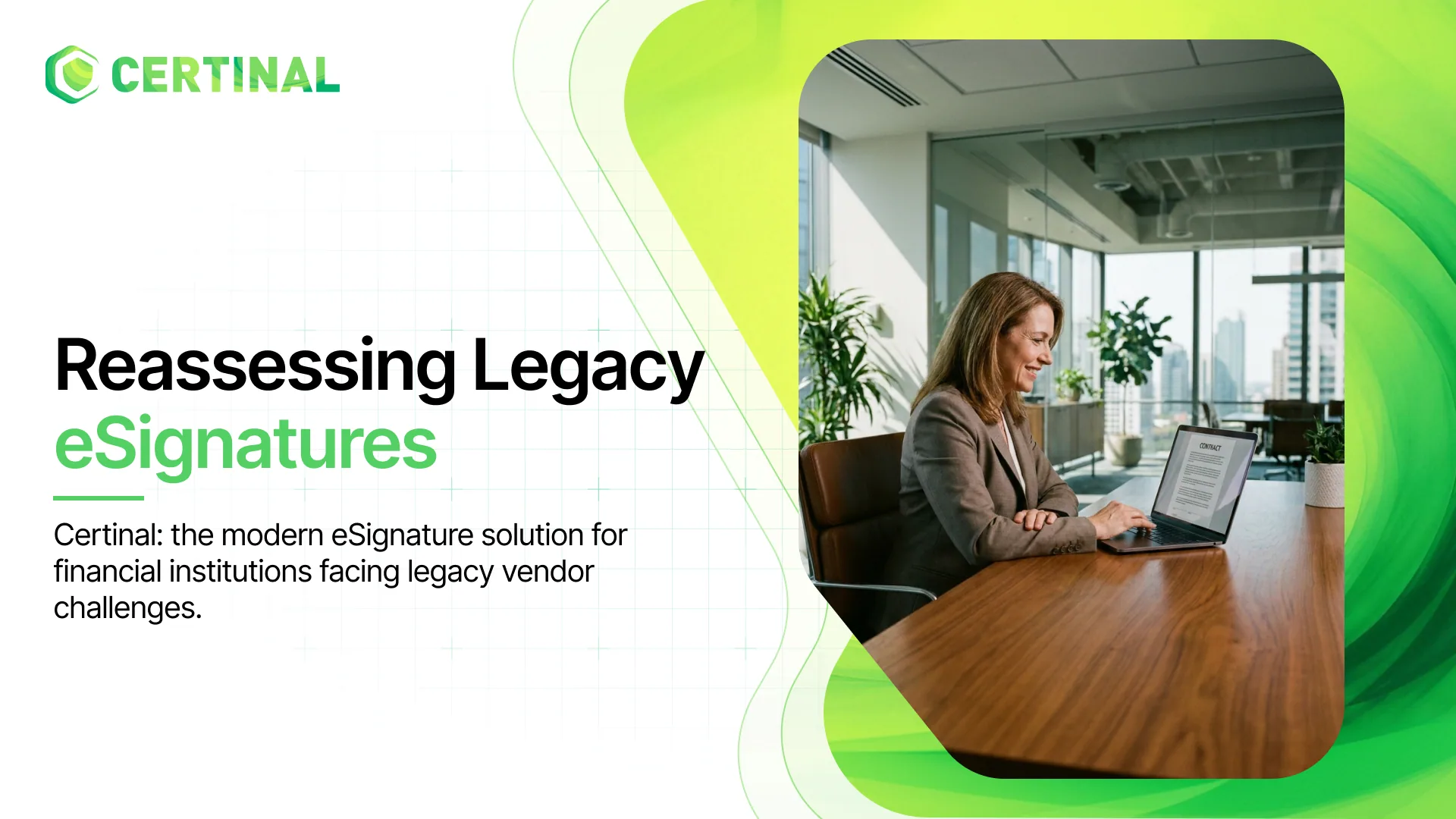 Why Financial Institutions Are Reassessing Their eSignature Solutions to Meet Modern Challenges