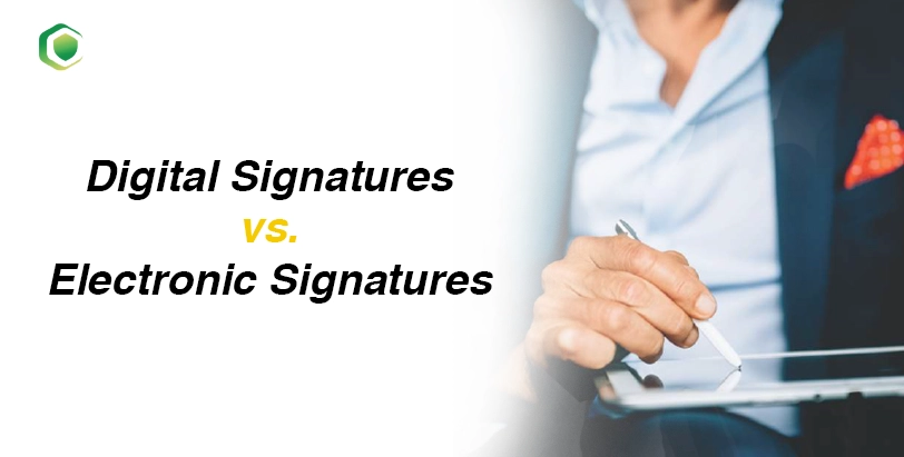 Digital Signatures Vs Electronic Signatures