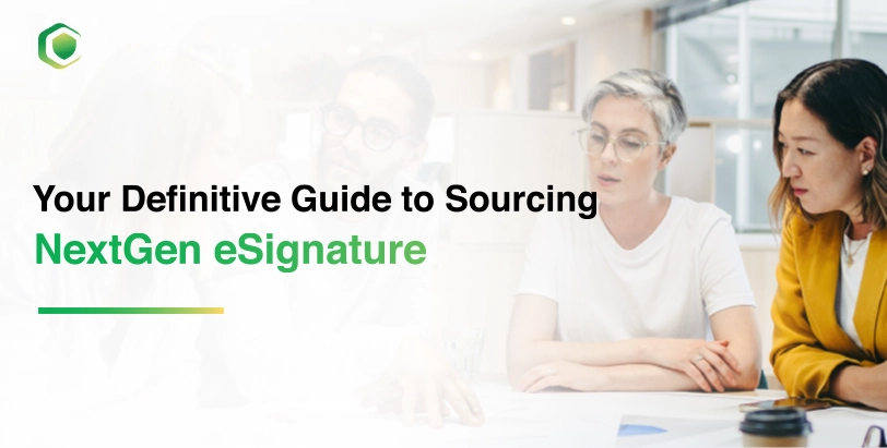 Your Definitive Guide to Sourcing NextGen eSignature