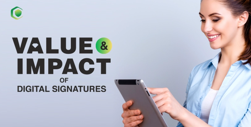 Understand Digital Signatures Value and Impact