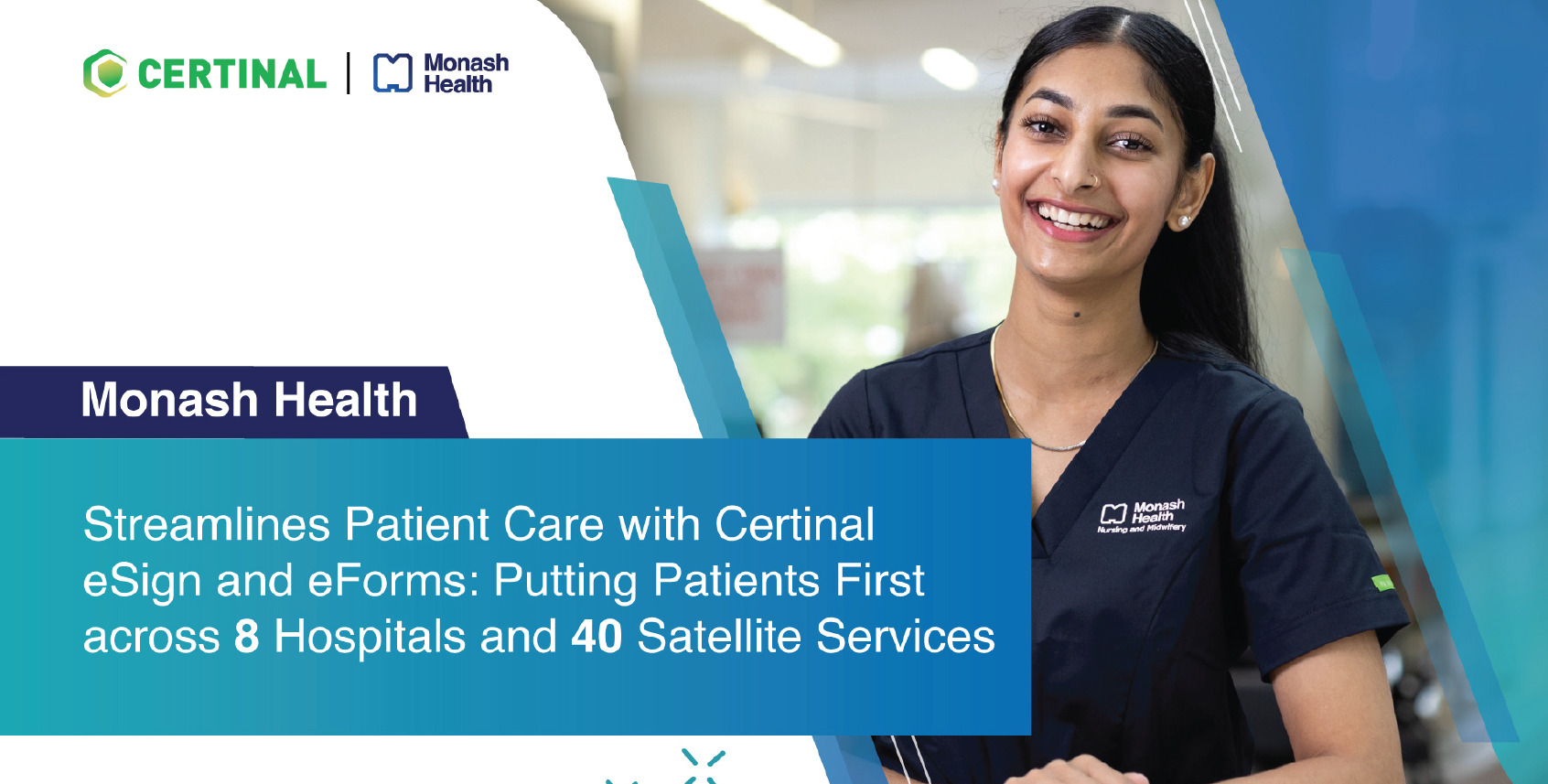 Monash Health Streamlines Patient Care with Certinal eSign and Webforms: Putting Patients First across 8 Hospitals and 40 Satellite Services