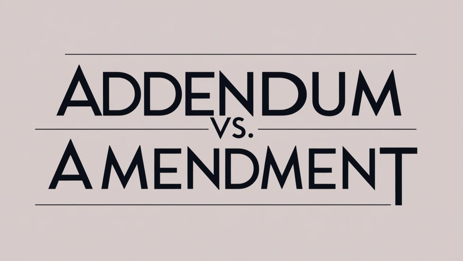 Addendum vs Amendment