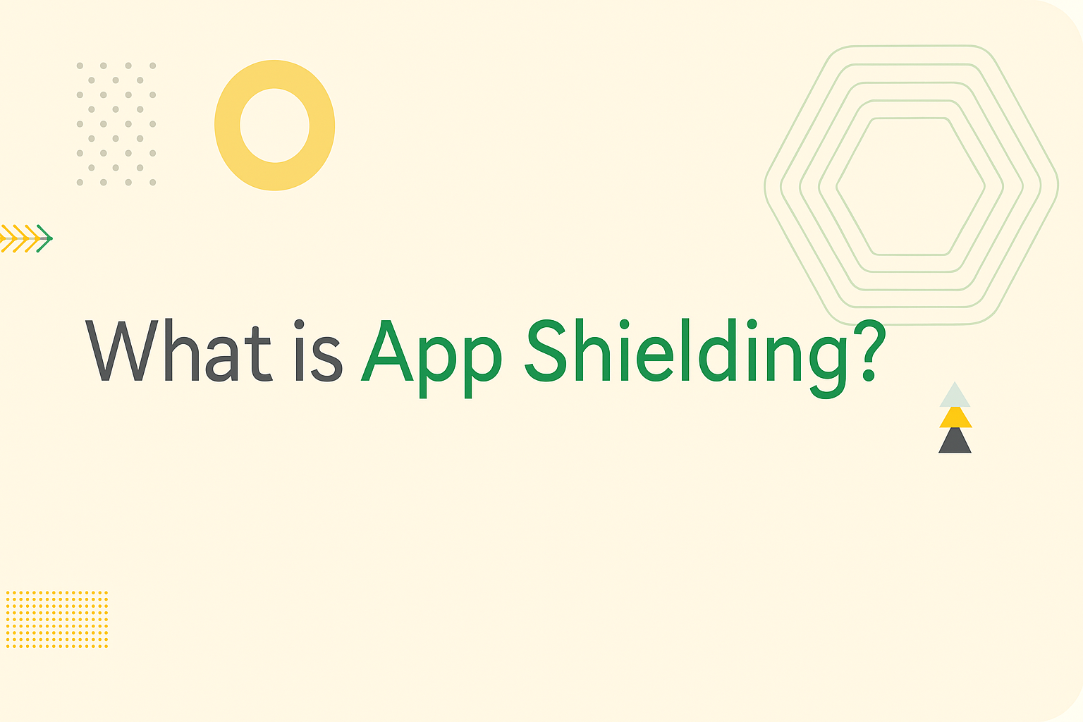 What is App Shielding