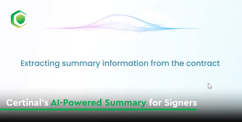 Save Time with Certinal’s AI-Powered Summary for Signers