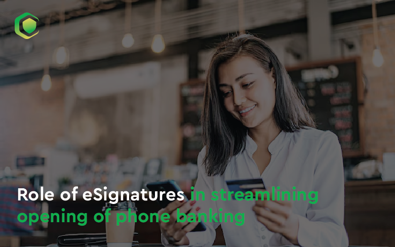 Role of eSignatures in Streamlining Phone Banking